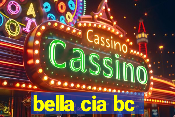 bella cia bc